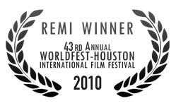 Official Selection - 43rd Annual Worldfest Houston International Film Festival - 2010